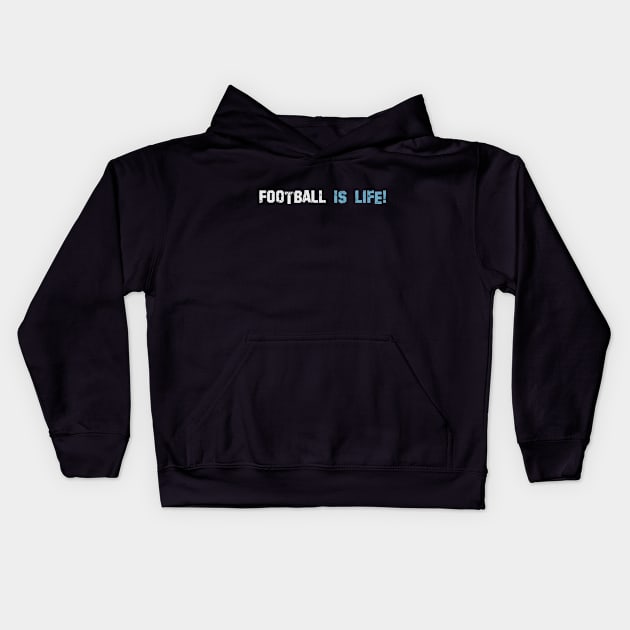 Football is life! Dark blue! Kids Hoodie by Painatus